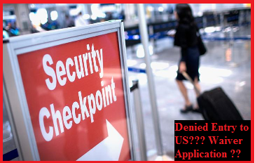 Denied Entry to the US Waiver Application