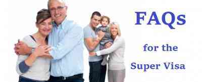 FAQs for the Super Visa